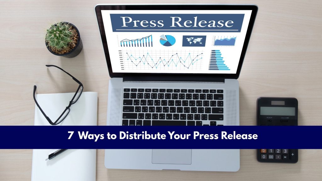 7 Ways to Distribute Your Press Release