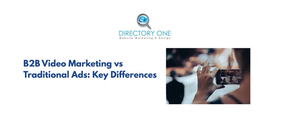 B2B Video Marketing vs Traditional Ads: Key Differences