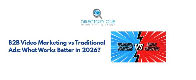 B2B Video Marketing vs Traditional Ads: What Works Better in 2026?