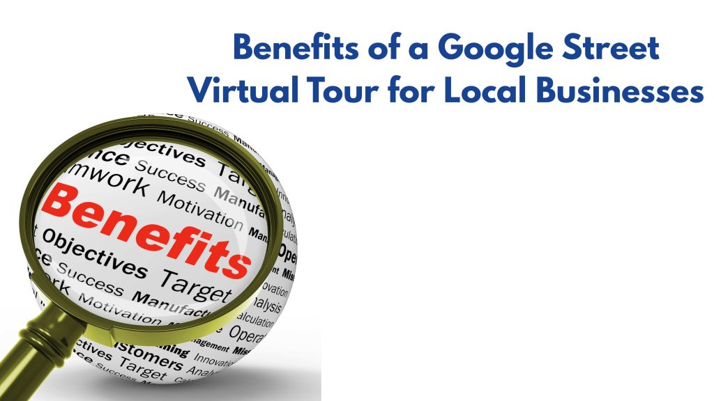 Benefits of a Google Street Virtual Tour for Local Businesses
