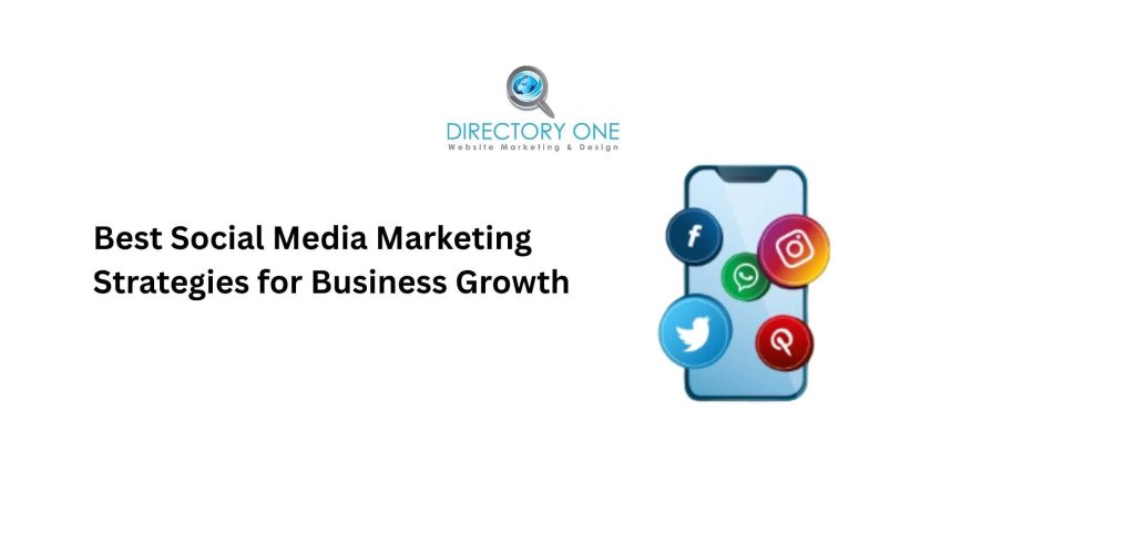 Best Social Media Marketing Strategies for Business Growth