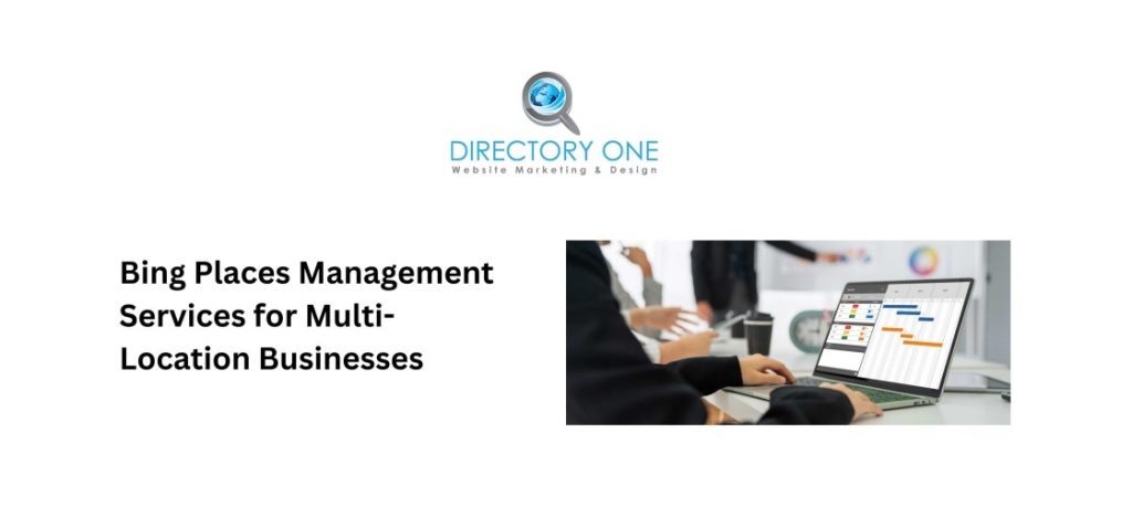 Bing Places Management Services for Multi-Location Businesses