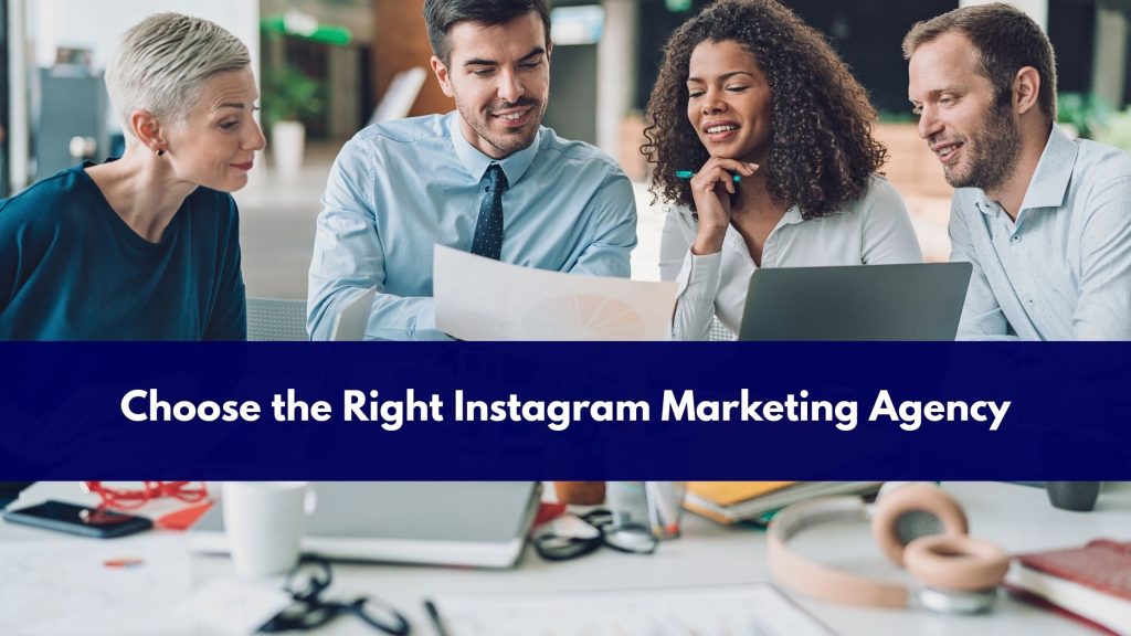 Choose the Right Instagram Marketing Agency