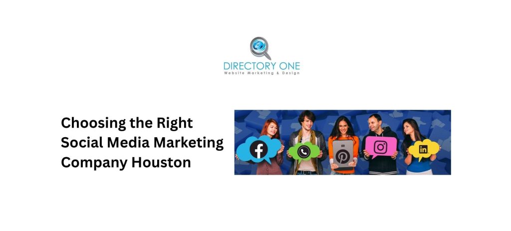 Choosing the Right Social Media Marketing Company Houston