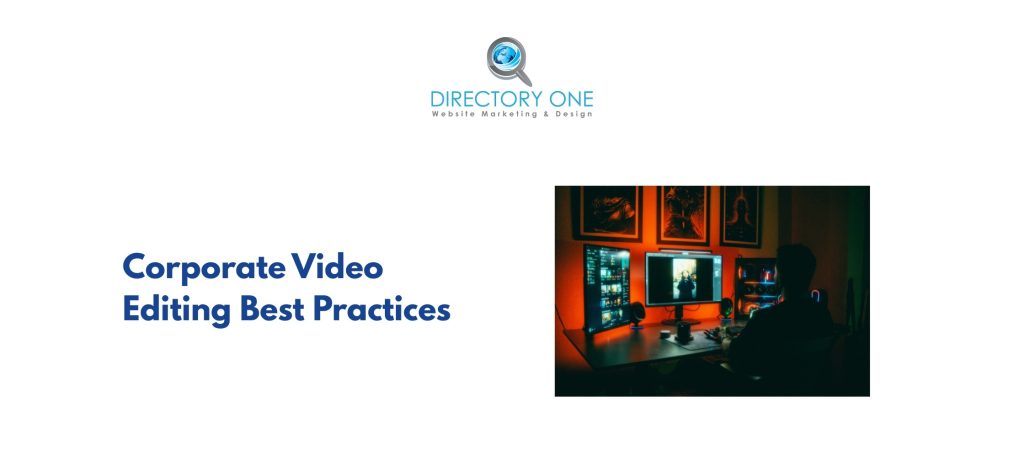 Corporate Video Editing Best Practices