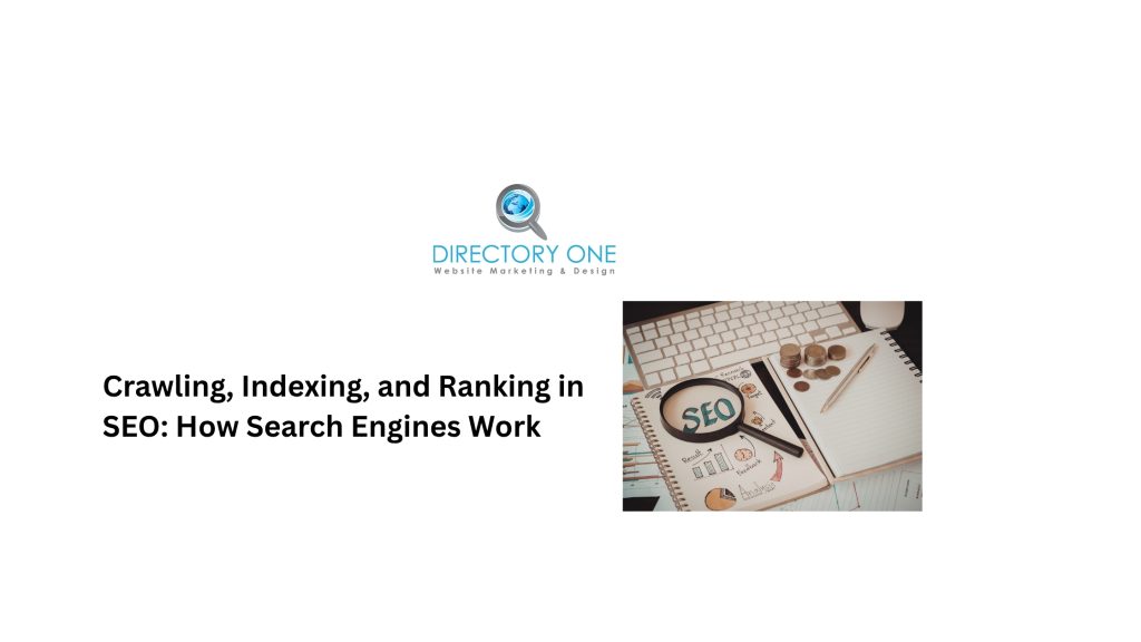Crawling, Indexing, and Ranking in SEO: How Search Engines Work