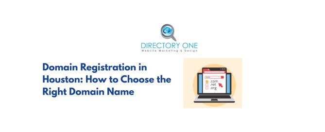Domain Registration in Houston: How to Choose the Right Domain Name