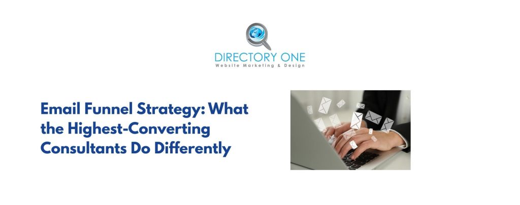 Email Funnel Strategy: What the Highest-Converting Consultants Do Differently