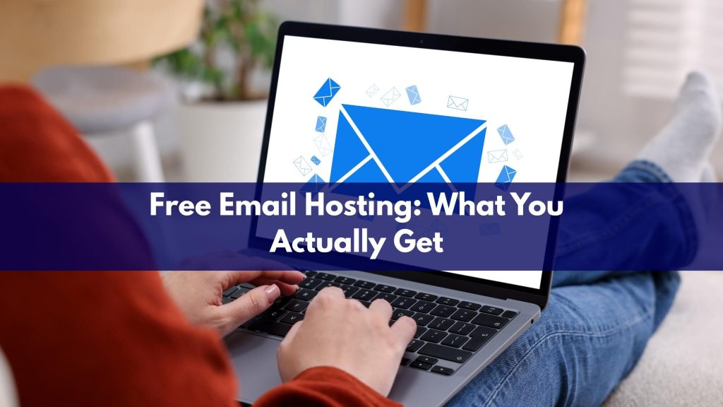 Free Email Hosting: What You Actually Get