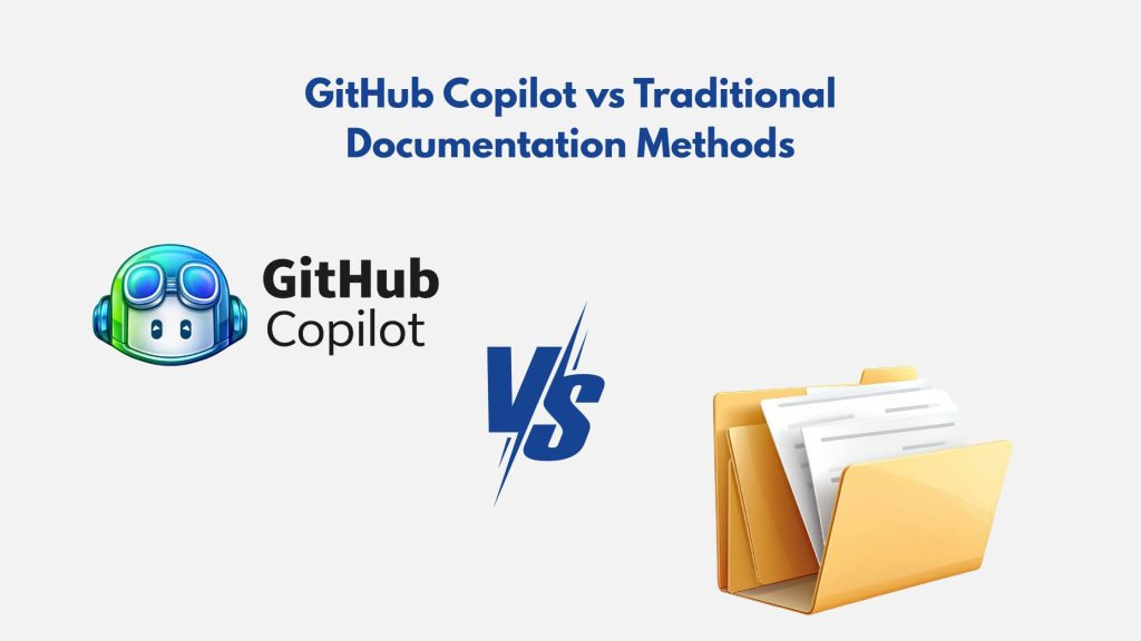 GitHub Copilot vs Traditional Documentation Methods