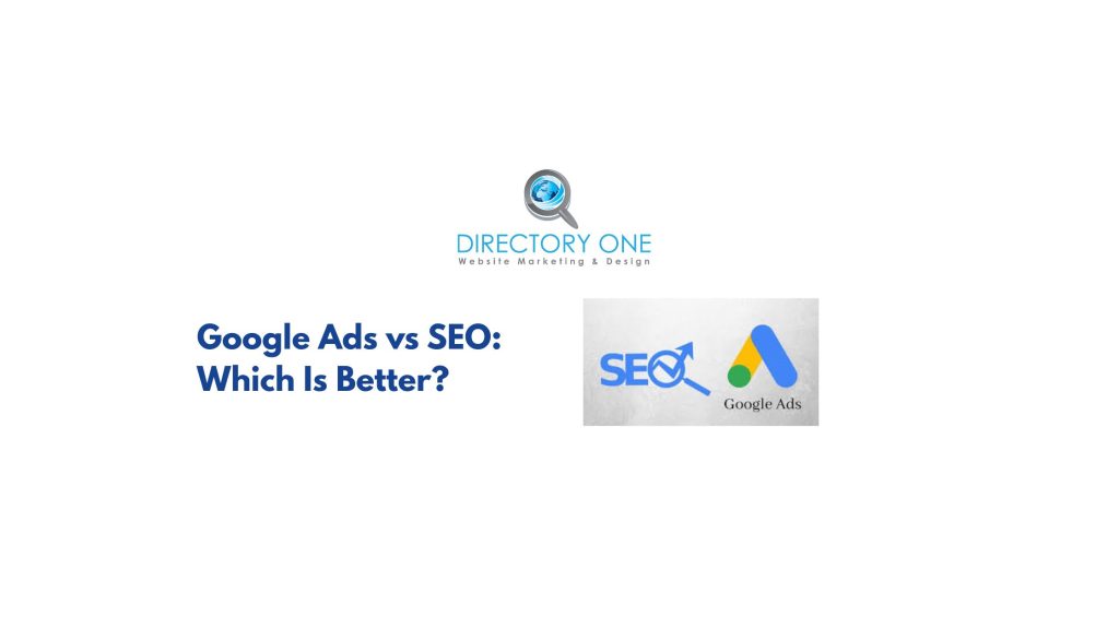 Google Ads vs SEO: Which Is Better?
