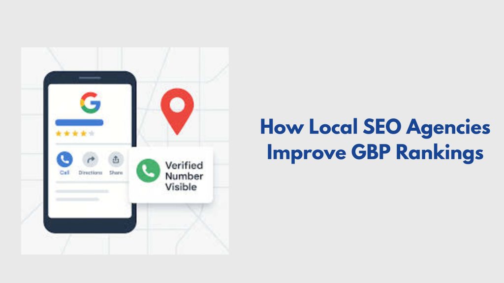 How Local SEO Agencies Improve GBP Rankings
