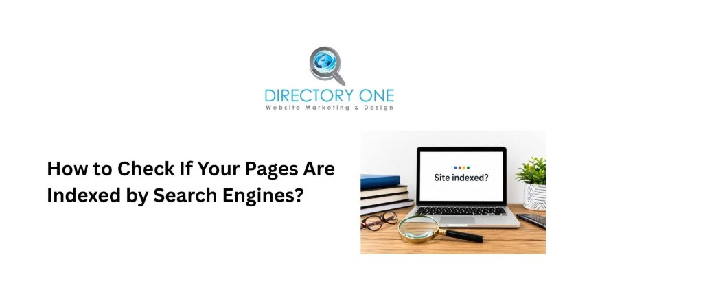 How to Check If Your Pages Are Indexed by Search Engines?
