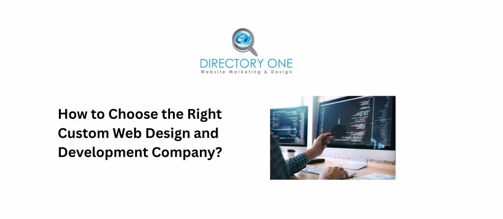 How to Choose the Right Custom Web Design and Development Company?