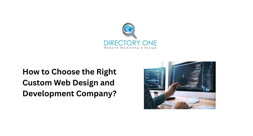 How to Choose the Right Custom Web Design and Development Company?