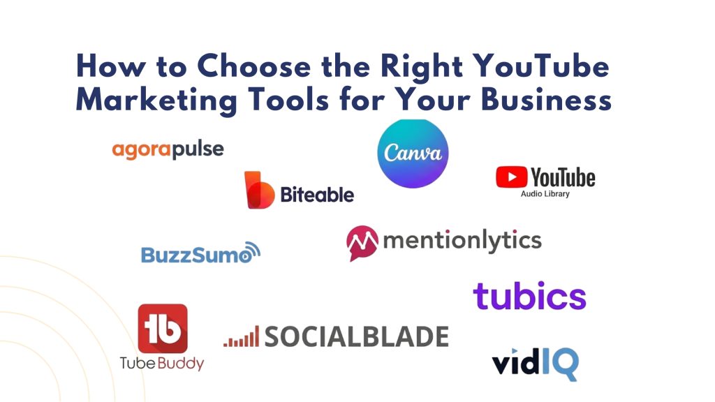 How to Choose the Right YouTube Marketing Tools for Your Business