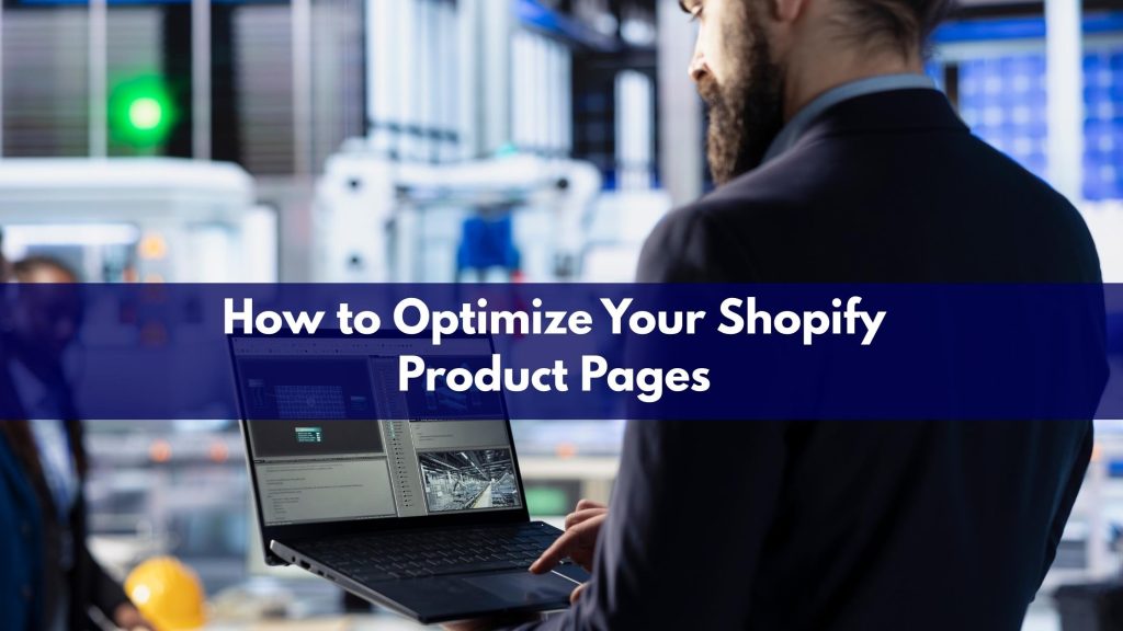 How to Optimize Your Shopify Product Pages