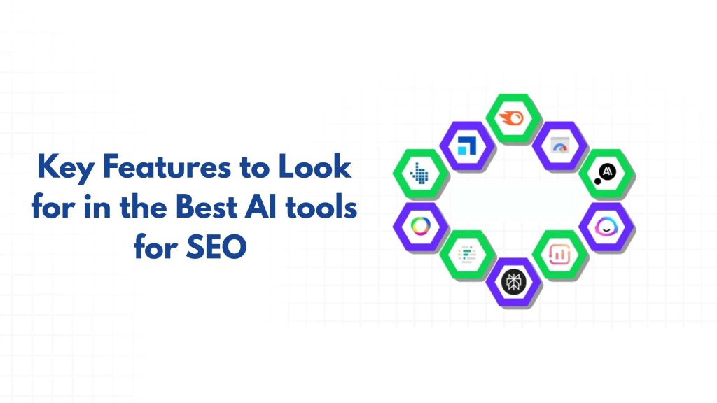 Key Features to Look for in the Best AI tools for SEO