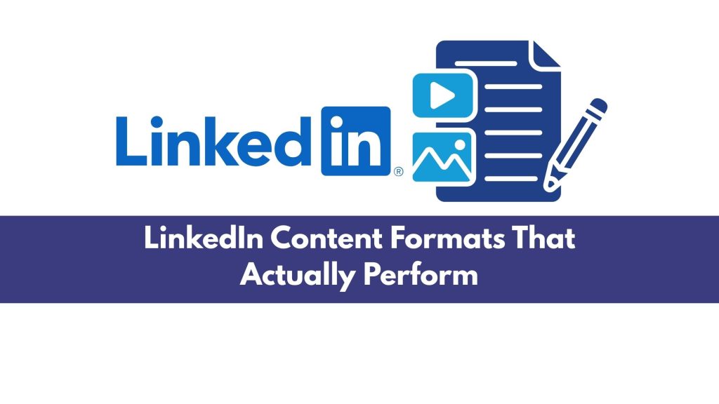 LinkedIn Content Formats That Actually Perform