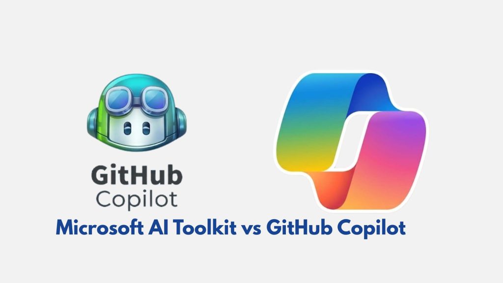 Microsoft AI Toolkit vs GitHub Copilot