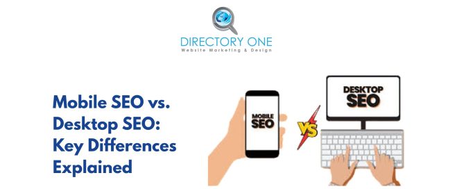 Mobile SEO vs. Desktop SEO: Key Differences Explained