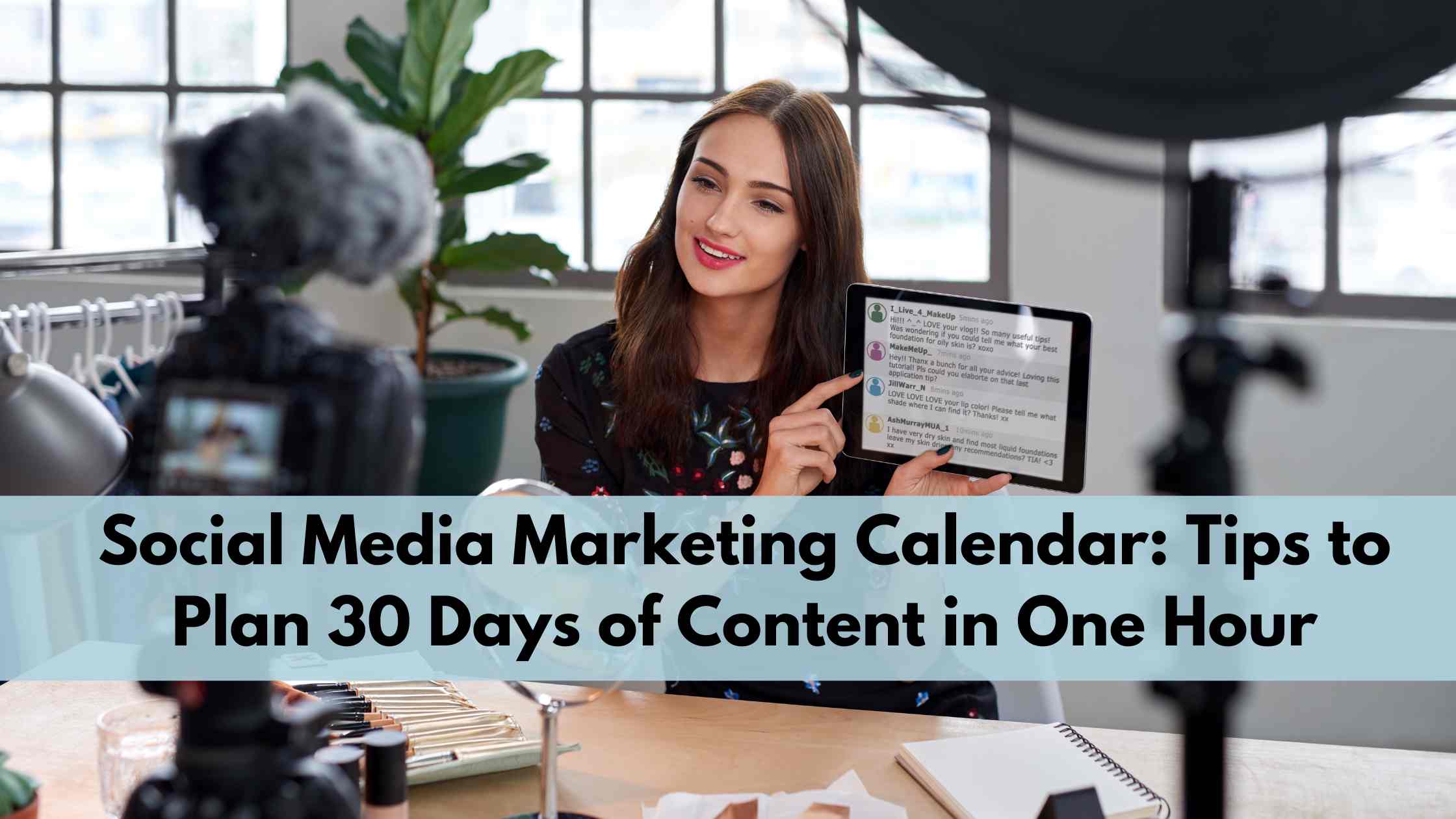 Social Media Marketing Calendar: Tips for 30 Days of Content