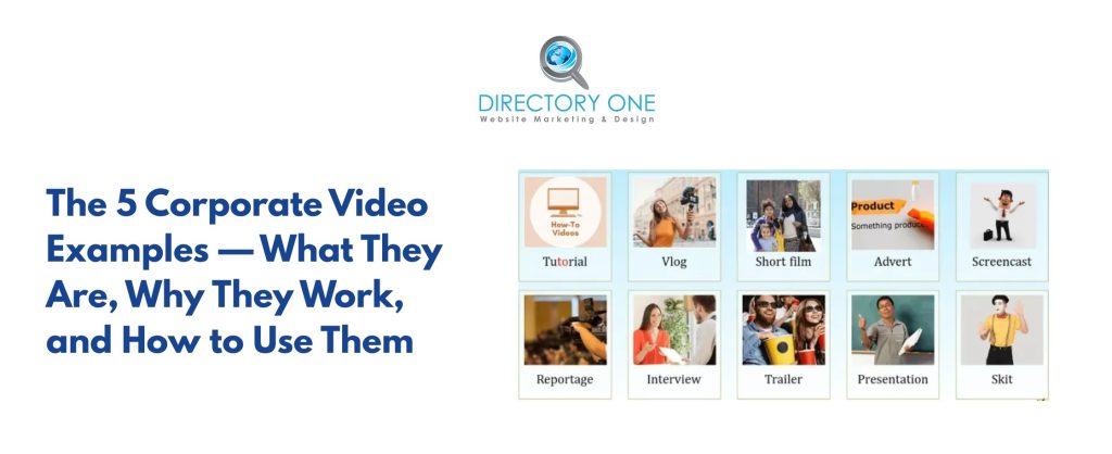 The 5 Corporate Video Examples — What They Are, Why They Work, and How to Use Them