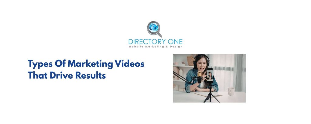 Types Of Marketing Videos? That Drive Results