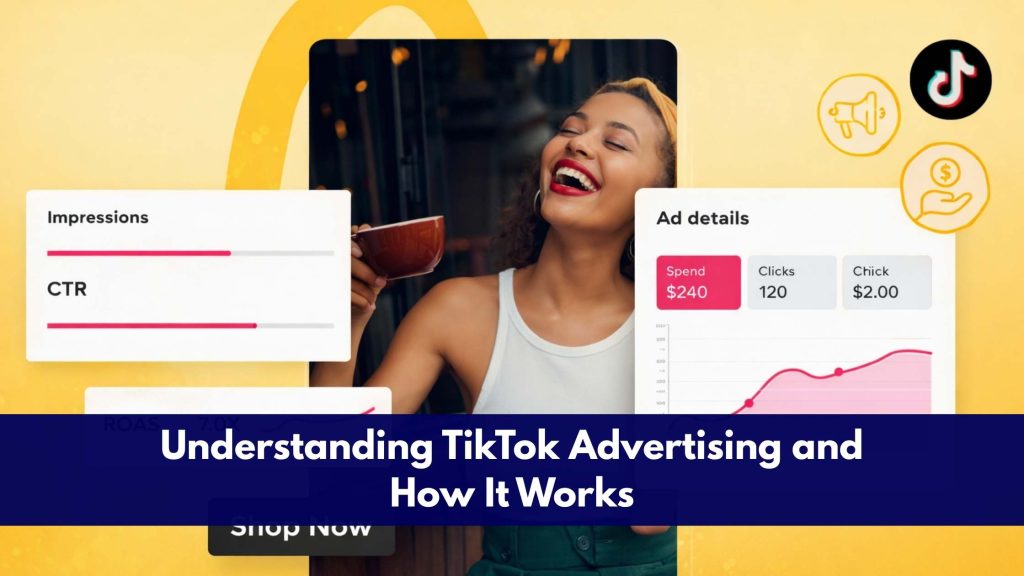Understanding TikTok Advertising and How It Works