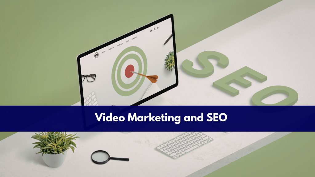 Video Marketing and SEO: How Videos Boost Your Search Rankings