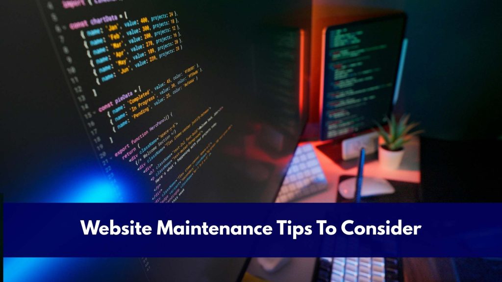 Website Maintenance Tips To Consider