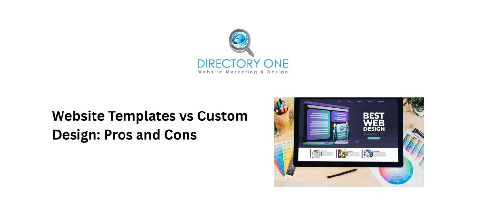 Website Templates vs Custom Design: Pros and Cons