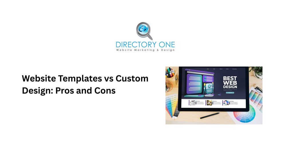 Website Templates vs Custom Design: Pros and Cons