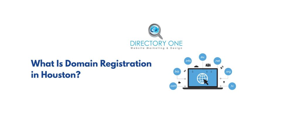 What Is Domain Registration in Houston?
