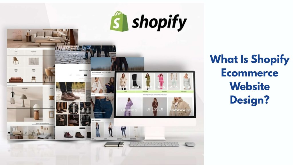 What Is Shopify Ecommerce Website Design?