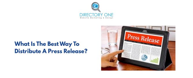 What Is The Best Way To Distribute A Press Release?