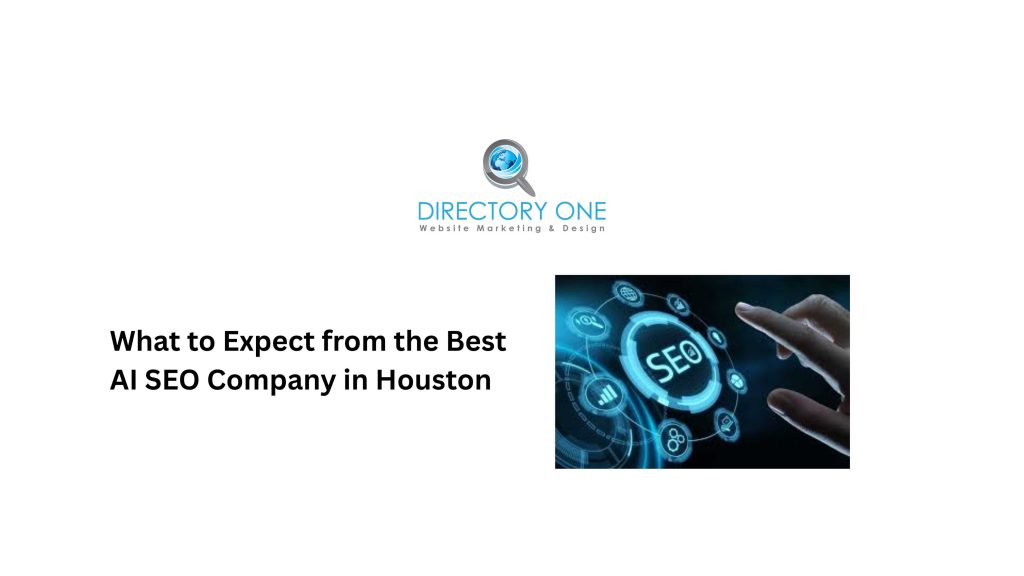 What to Expect from the Best AI SEO Company in Houston