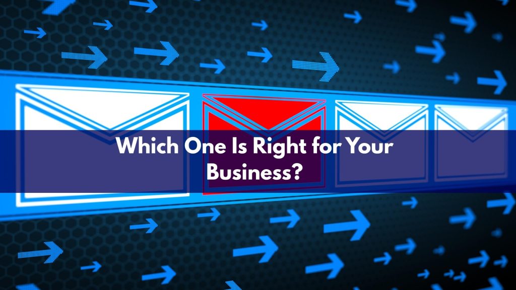 Which One Is Right for Your Business?