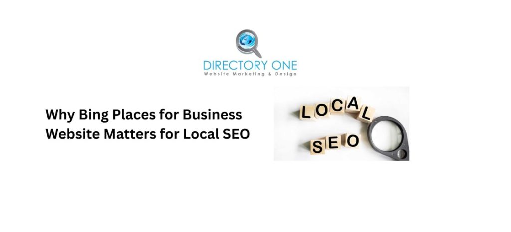 Why Bing Places for Business Website Matters for Local SEO