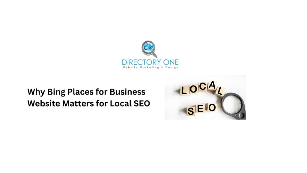Why Bing Places for Business Website Matters for Local SEO