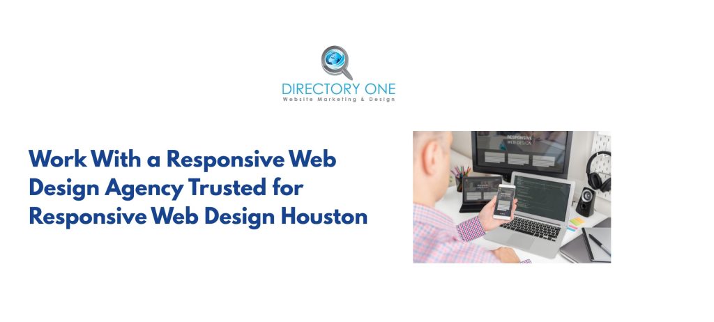 Work With a Responsive Web Design Agency Trusted for Responsive Web Design Houston