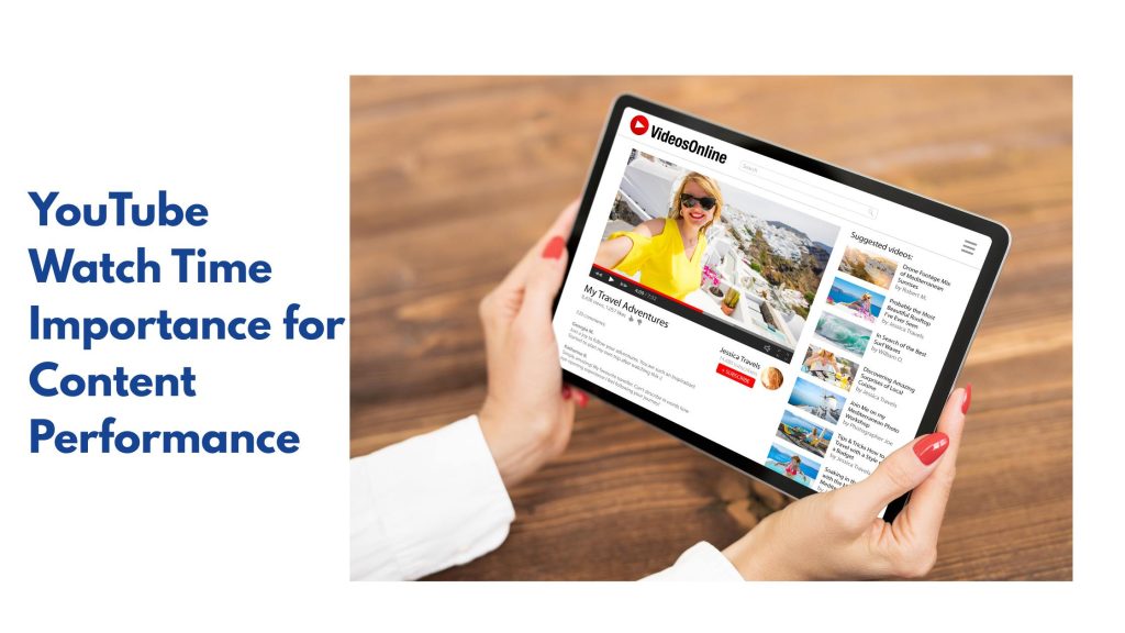 YouTube Watch Time Importance for Content Performance