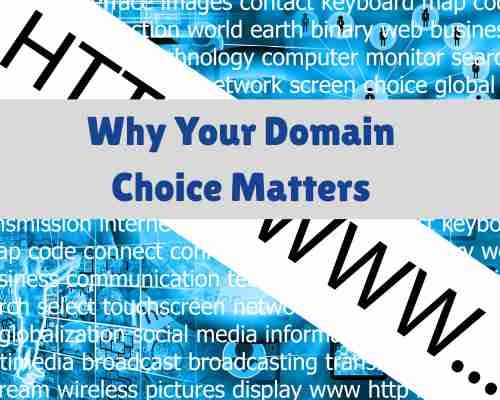 Why Your Domain Choice Matters